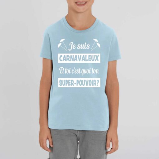 T-shirt Enfant - 100% coton Bio 155 g/mu00b2- Je suis carnavaleux et toi cu2019est quoi ton super-pouvoir?