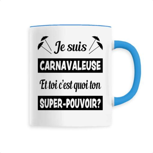 Mug en céramique 33cl - Je suis carnavaleuse et toi c'est quoi ton super-pouvoir?Mug en céramique 33cl - Je suis carnavaleuse et toi c'est quoi ton super-pouvoir?