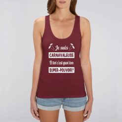 Débardeur Femme - 100% coton Bio 120 g/m2 - Je suis carnavaleuse et toi c`est quoi ton super-pouvoir?