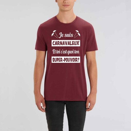 T-shirt Leger Unisexe - 100% coton Bio 150 g/mu00b2 - Je suis carnavaleux et toi c'est quoi ton super-pouvoir?