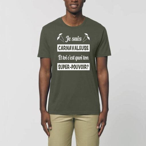 T-shirt Leger Unisexe - 100% coton Bio 150 g/mu00b2 - Je suis carnavaleuse et toi cu2019est quoi ton super-pouvoir?