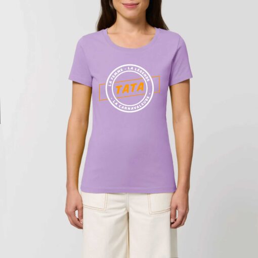 T-shirt Femme - 100% coton Bio 155g/m² - Tata la femme la légende la carnavaleuse