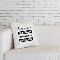 Coussin et housse - Je suis carnavaleux et toi c’est quoi ton super-pouvoir? 11 - Dunkerqueboutique.com Coussin et housse Je suis carnavaleux canape - Dunkerqueboutique.com