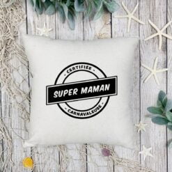 Coussin et Housse - Certifiée super maman carnavaleuse 9 - Dunkerqueboutique.com coussin super maman plage - Dunkerqueboutique.com