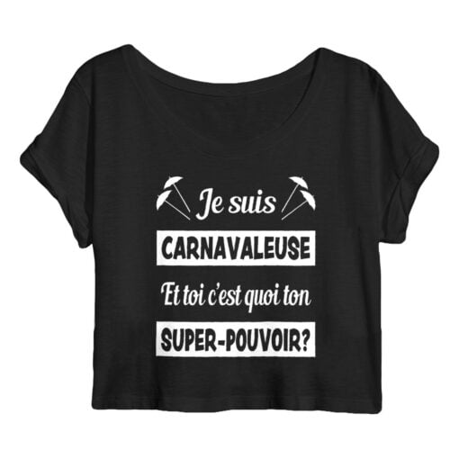 Crop top Femme - Je suis carnavaleuse
