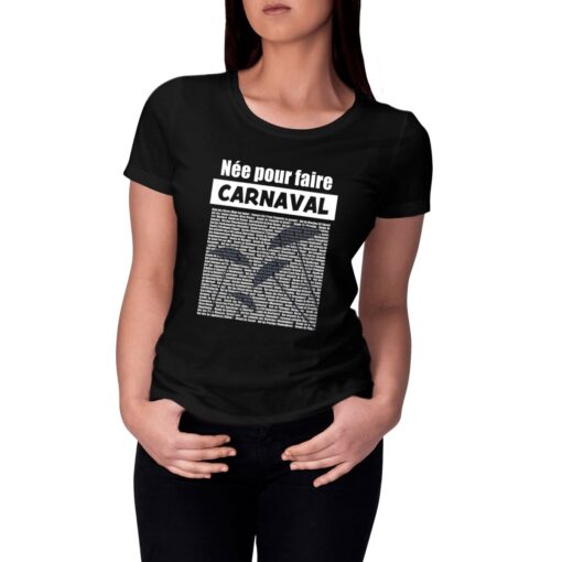 T-shirt femme - Née pour faire carnaval