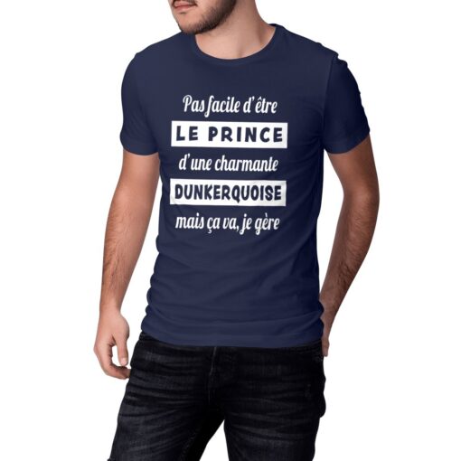 T-shirt - Pas facile d'être le prince d'une charmante dunkerquoise