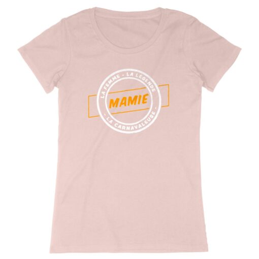 T-shirt Femme - 100% coton Bio 155g/m² - Mamie la femme la légende la carnavaleuse