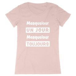 T-shirt Femme - 100% coton Bio 155 g/m² - Masquelour un jour Masquelour toujours 15 - Dunkerqueboutique.com T-shirt Femme - 100% coton Bio 155 g/m² - Masquelour un jour Masquelour toujours