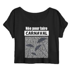 Crop Top - Née pour faire carnaval