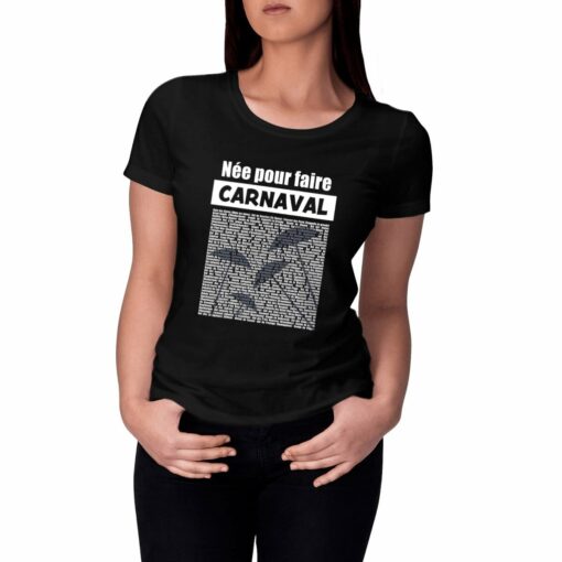 T-shirt femme - Née pour faire carnaval