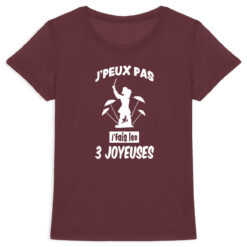 T-shirt Femme - 100% coton Bio 155g/m² - J'peux pas j'fais les 3 joyeuses 13 - Dunkerqueboutique.com T-shirt F - j'fais les 3 joyeuses
