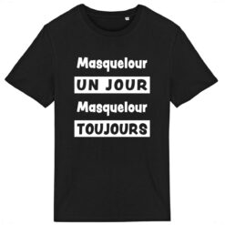 T-shirt Leger Unisexe - 100% coton Bio 150 g/m² - Masquelour un jour Masquelour toujours