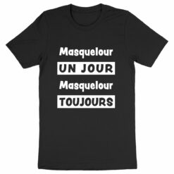 T-shirt - Masquelour toujours