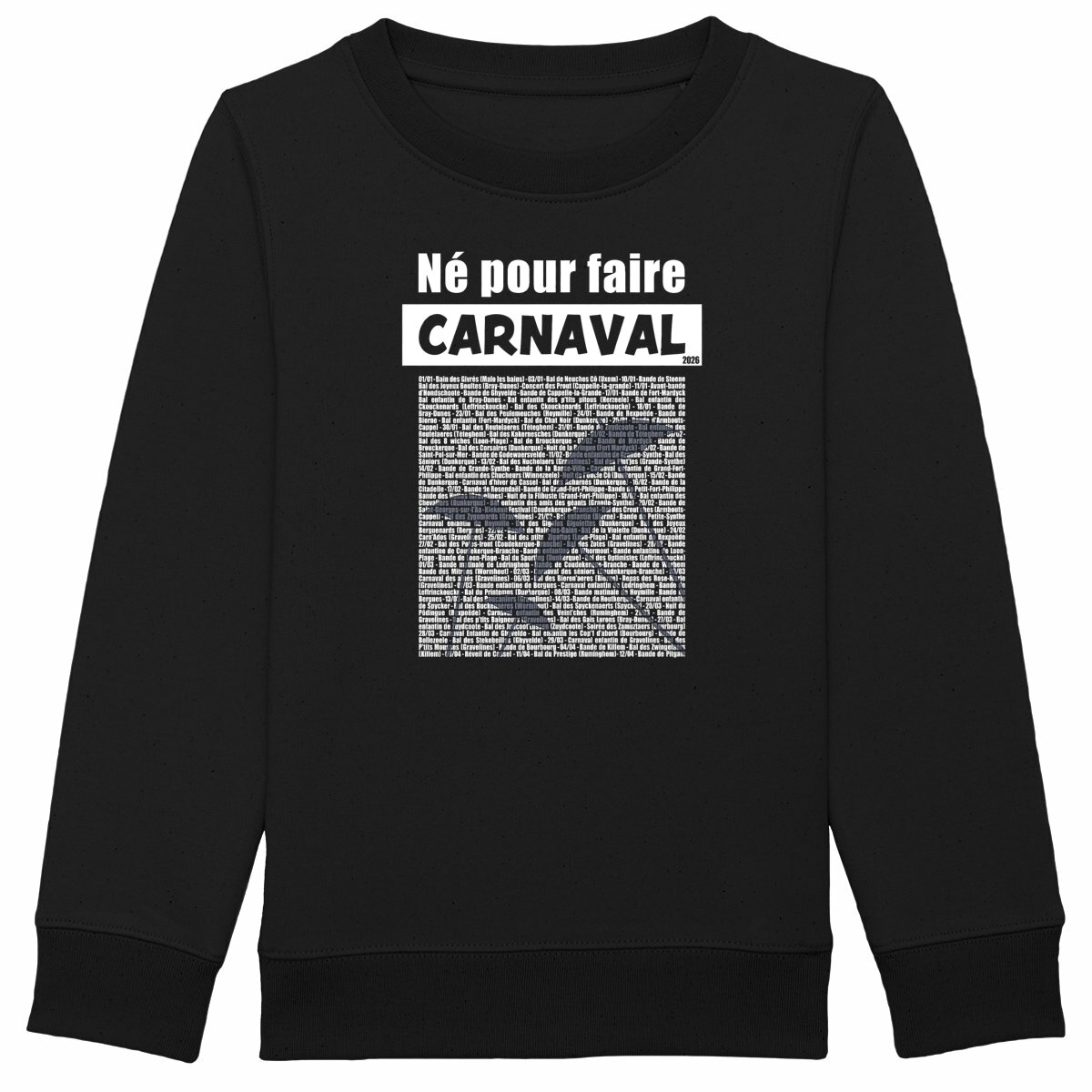Sweat-shirt épais Enfant - Bio 350 g/m² - Né pour faire Carnaval (Calendrier 2026) 3 - Dunkerqueboutique.com Sweat-shirt Enfant - Bio 300g/m² - Né pour faire Carnaval