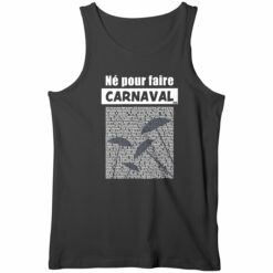 Débardeur Homme - 100% coton Bio 155g/m² - Né pour faire Carnaval