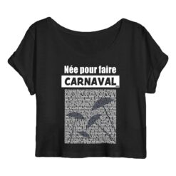 Crop Top - Née pour faire carnaval