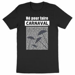 T-shirt Unisexe - 100% coton Bio 180 g/m² - Né pour faire Carnaval (Calendrier 2026) 6 - Dunkerqueboutique.com T-shirt Unisexe - 100% coton Bio 180 g/m² - Né pour faire Carnaval