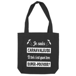 Sac fourre-tout en toile - 100% recyclé 300 g/m² - Je suis carnavaleuse et toi c’est quoi ton super-pouvoir?